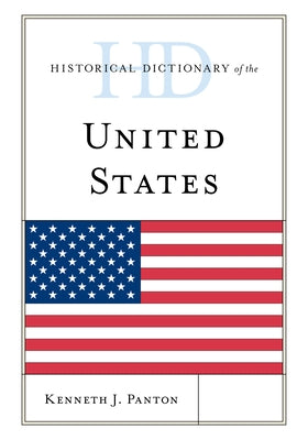 Historical Dictionary of the United States by Panton, Kenneth J.