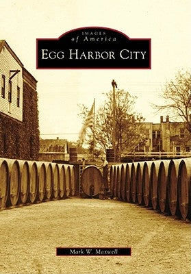 Egg Harbor City by Maxwell, Mark W.