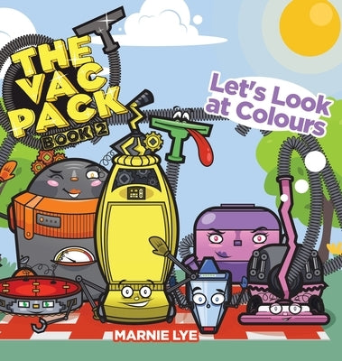 The Vac Pack: Let's Look at Colours by Lye, Marnie