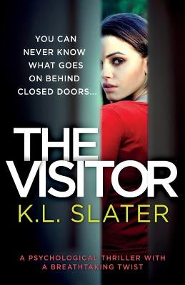 The Visitor: A psychological thriller with a breathtaking twist by Slater, K. L.