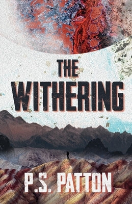 The Withering by Patton, P. S.