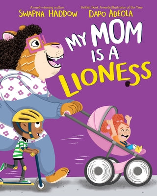 My Mom Is a Lioness by Haddow, Swapna