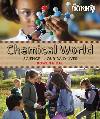 Chemical World: Science in Our Daily Lives by Rae, Rowena