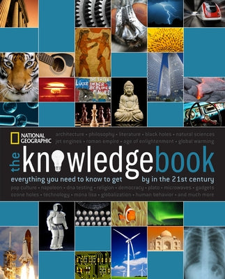 The Knowledge Book: Everything You Need to Know to Get by in the 21st Century by National Geographic