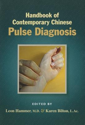 Handbook of Contemporary Chinese Pulse Diagnosis by Hammer, Leon I., Ed