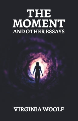 The Moment And Other Essays by Woolf, Virginia