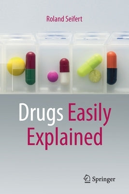Drugs Easily Explained by Seifert, Roland