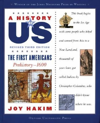 A History of Us: The First Americans: Prehistory-1600 a History of Us Book One by Hakim, Joy