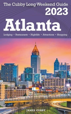 Atlanta - The Cubby 2023 Long Weekend Guide by Cubby, James