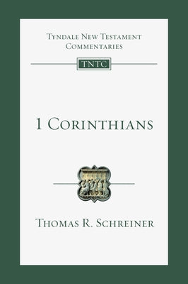 1 Corinthians: An Introduction and Commentary by Schreiner, Thomas R.