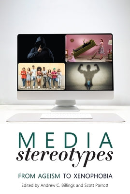 Media Stereotypes: From Ageism to Xenophobia by Billings, Andrew C.