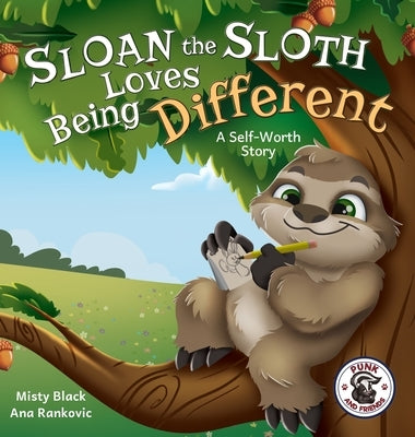 Sloan the Sloth Loves Being Different: A Self-Worth Story by Black, Misty