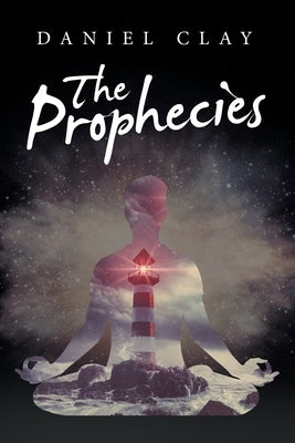 The Prophecies by Clay, Daniel