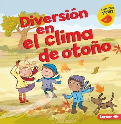 Diversión En El Clima de Otoño (Fall Weather Fun) by Rustad, Martha E. H.