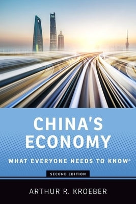 China's Economy: What Everyone Needs to Know(r) by Kroeber, Arthur R.