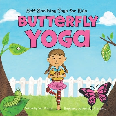 Butterfly Yoga: Self-Soothing Yoga for Kids by Norton, Jodi