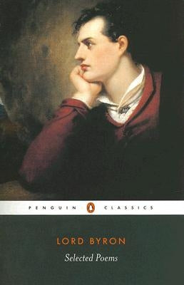 Selected Poems of Lord George Gordon Byron by Byron, Lord George Gordon