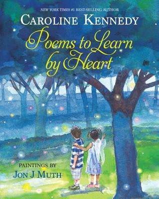 Poems to Learn by Heart by Kennedy, Caroline