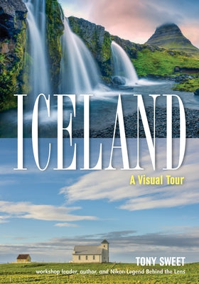 Iceland: A Visual Tour by Sweet, Tony