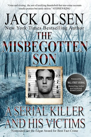 The Misbegotten Son: A Serial Killer and His Victims - The True Story of Arthur J. Shawcross by Ramsland, Katherine