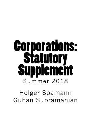 Corporations: Statutory Supplement by Spamann, Holger