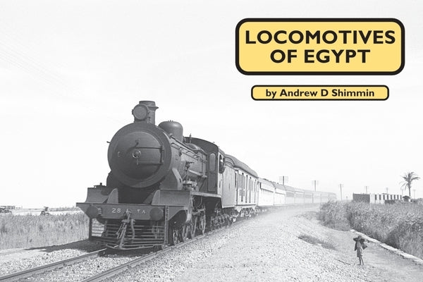 Locomotives of Egypt by Shimmin, Andrew