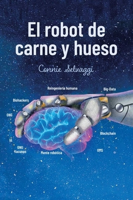 El Robot De Carne Y Hueso by Selvaggi, Connie