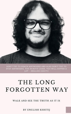 The Long Forgotten Way by Kshitij, English