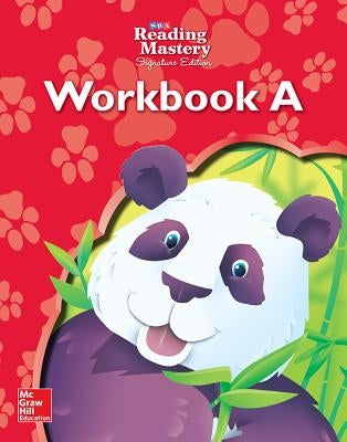 Reading Mastery Reading/Literature Strand Grade K, Workbook a by McGraw Hill