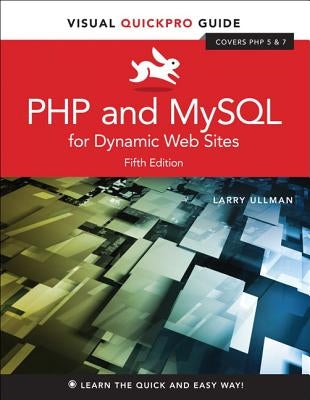 PHP and MySQL for Dynamic Web Sites: Visual Quickpro Guide by Ullman, Larry