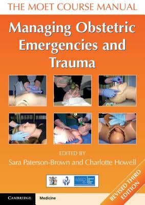 Managing Obstetric Emergencies and Trauma: The Moet Course Manual by Paterson-Brown, Sara