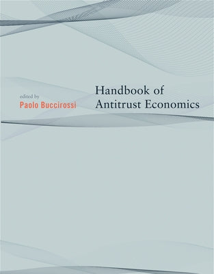 Handbook of Antitrust Economics by Buccirossi, Paolo