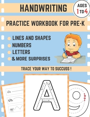 Handwriting practice workbook for pre-k: Activity Workbook for Kids Beginning to Learn Writing in Cursive - Lines shapes ABC letters numbers Tracing P by Publishing, The Smartest Kid