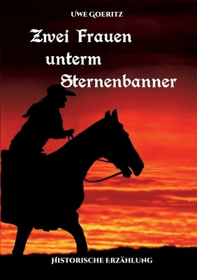 Zwei Frauen unterm Sternenbanner by Goeritz, Uwe