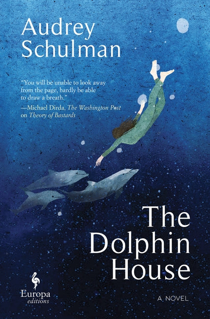 The Dolphin House by Schulman, Audrey