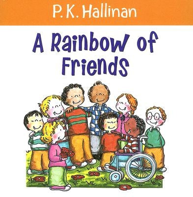 A Rainbow of Friends by Hallinan, P. K.