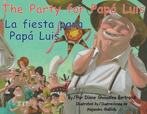 The Party for Papa Luis/La Fiesta Para Papa Luis by Bertrand, Diane Gonzales