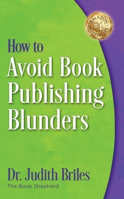 How to Avoid Book Publishing Blunders by Briles, Judith