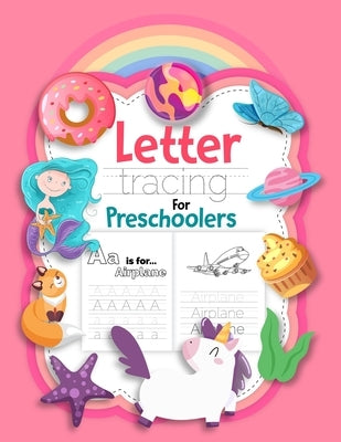 Letter Tracing Book for Preschoolers: Alphabet Learning Kindergarten Workbooks for Kids. Letter Tracing and Alphabet Writing Book for Preschoolers. Nu by Publishing, Rufo