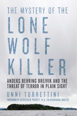 The Mystery of the Lone Wolf Killer by Turrettini, Unni