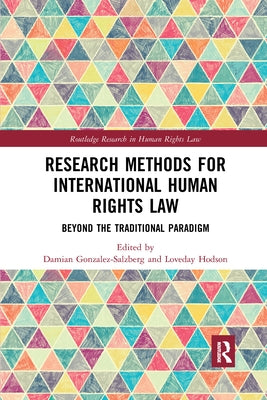 Research Methods for International Human Rights Law: Beyond the Traditional Paradigm by Gonzalez-Salzberg, Damian