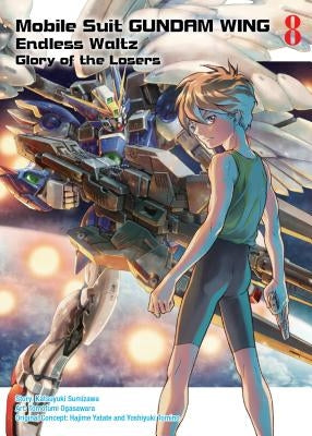 Mobile Suit Gundam Wing 8: Glory of the Losers by Sumizawa, Katsuyuki