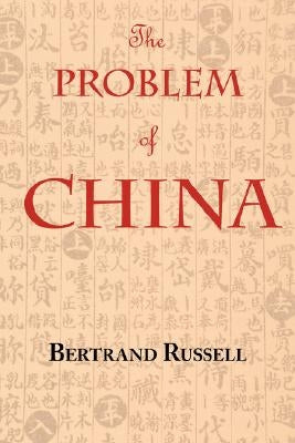 The Problem of China (with footnotes and index) by Russell, Bertrand