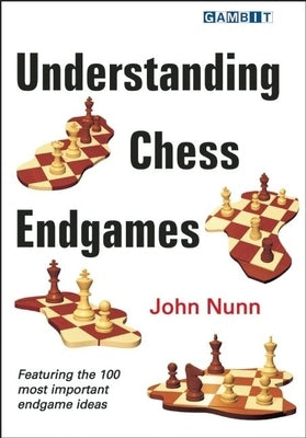 Understanding Chess Endgames by Nunn, John