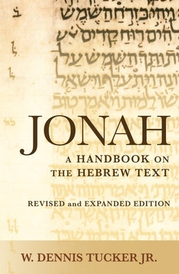 Jonah: A Handbook on the Hebrew Text by Tucker, W. Dennis