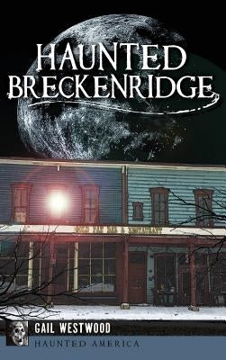 Haunted Breckenridge by Westwood, Gail