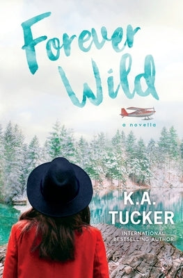 Forever Wild: A Novella by Tucker, K. a.