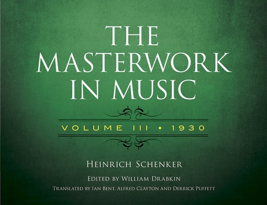 The Masterwork in Music: Volume III, 1930: Volume 3 by Schenker, Heinrich