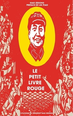 Le petit livre rouge: Citations du Président Mao Zedong by Zedong, Mao