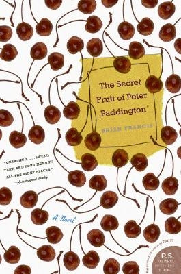 The Secret Fruit of Peter Paddington by Francis, Brian